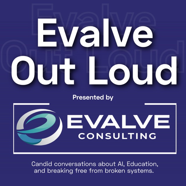Evalve Out Loud podcast cover art, practical AI for educators